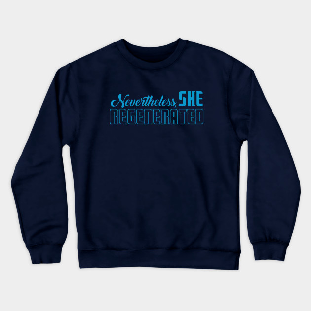 Nevertheless She Regenerated